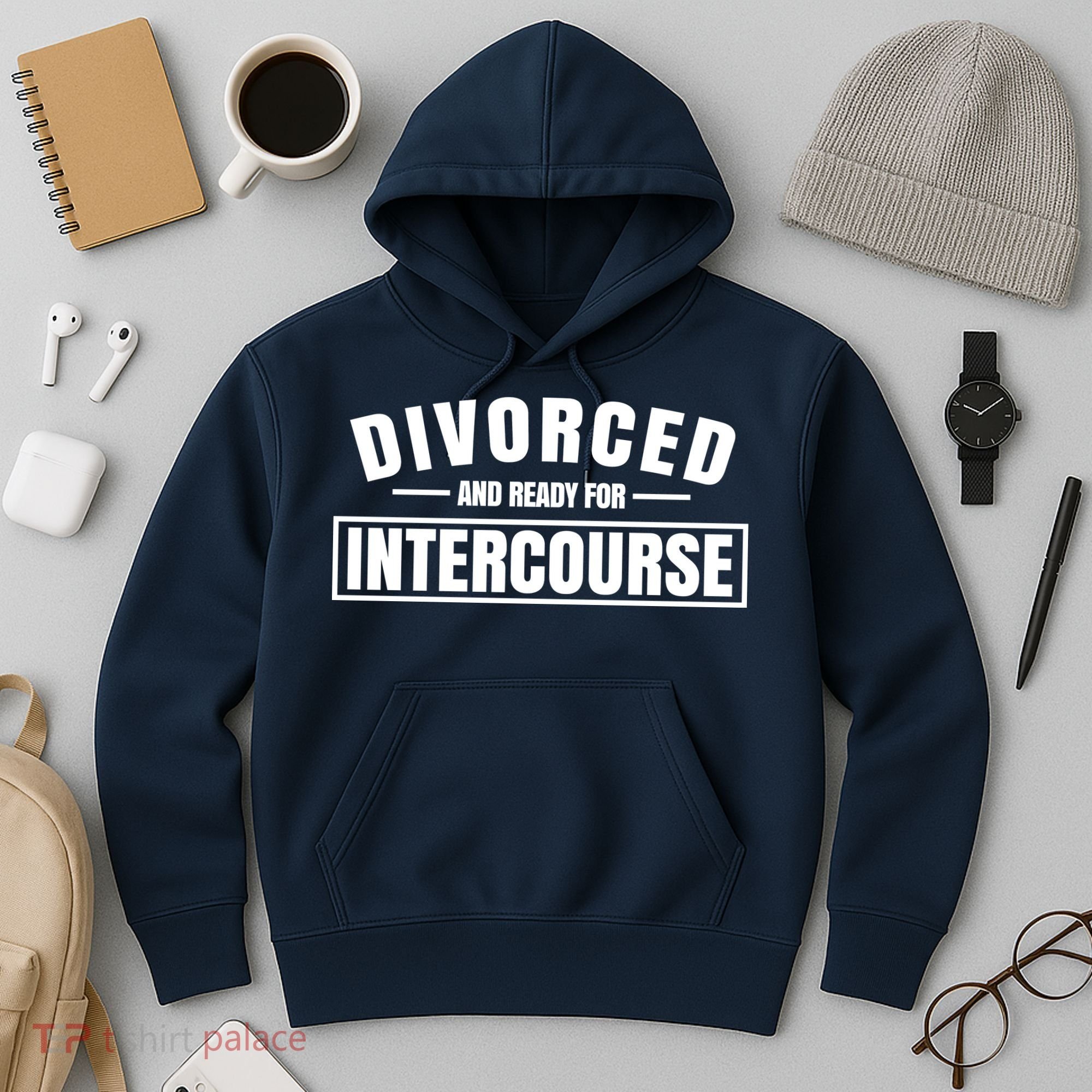 Divorced And Ready For Intercourse Hoodie