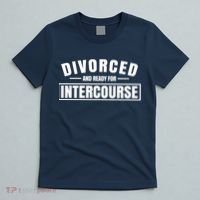 Divorced And Ready For Intercourse T-Shirt thumb 5
