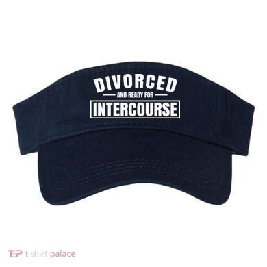 Divorced And Ready For Intercourse Visor