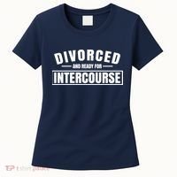 Divorced And Ready For Intercourse Women's T-Shirt thumb 0