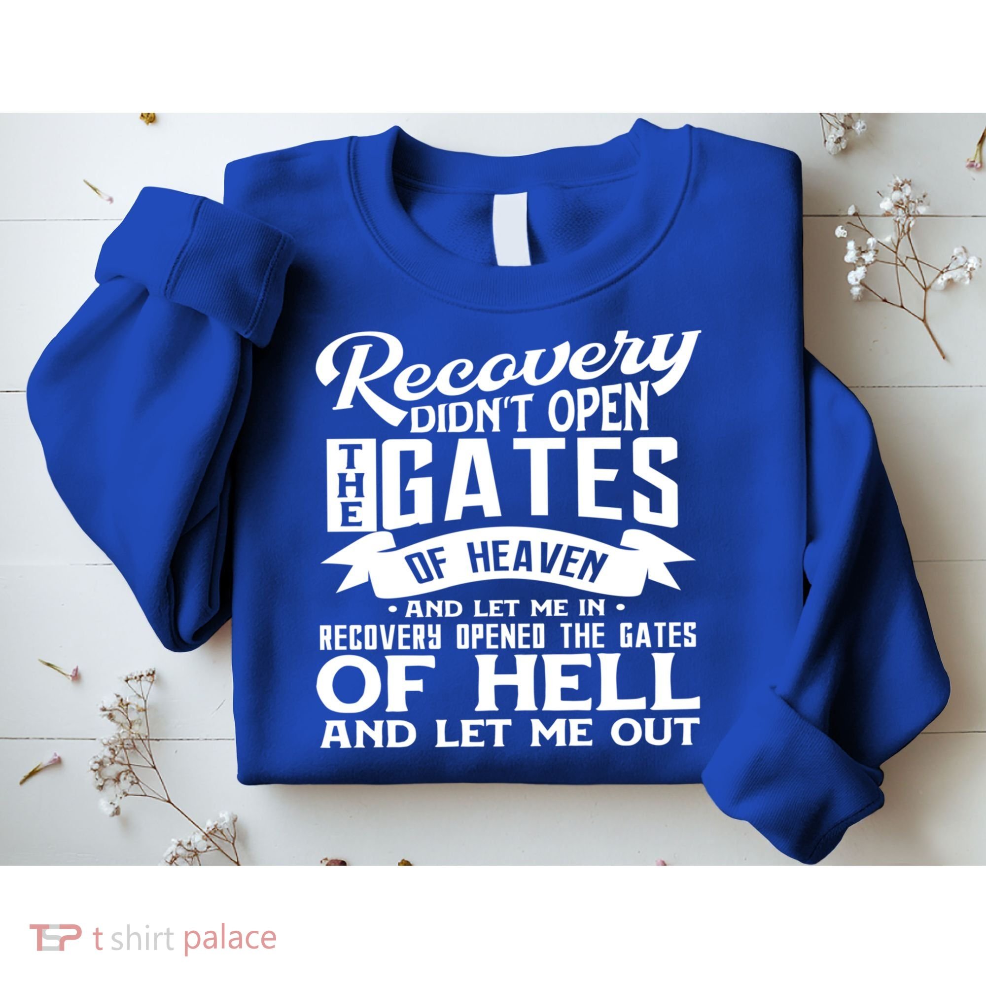 Drug Addiction Recovery Quote Sobriety 12 Steps Aa Gift Sweatshirt