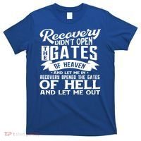Drug Addiction Recovery Quote Sobriety 12 Steps Aa Gift T-Shirt thumb 0