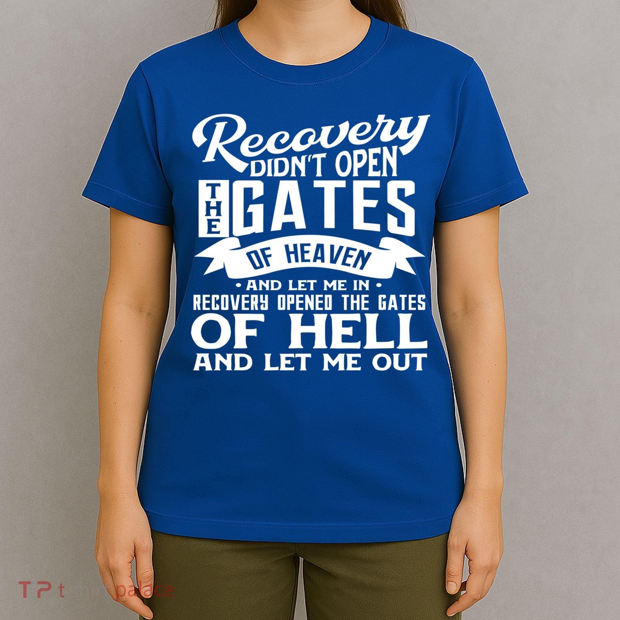 Drug Addiction Recovery Quote Sobriety 12 Steps Aa Gift T-Shirt
