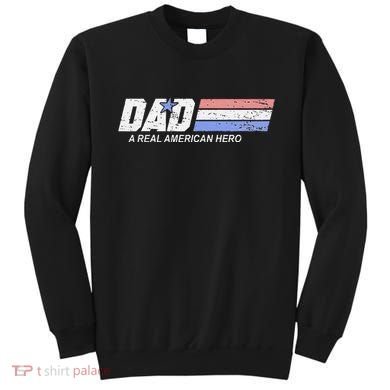 Dad A Real American Hero Sweatshirt