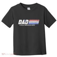 Dad A Real American Hero Toddler T-Shirt thumb 0
