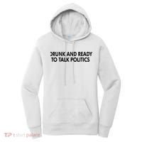 Drunk And Ready To Talk Politics Women's Hoodie thumb 0
