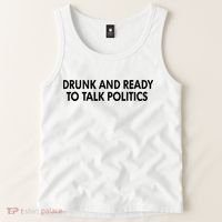 Drunk And Ready To Talk Politics Tank Top thumb 2