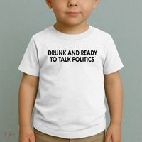 Drunk And Ready To Talk Politics Toddler T-Shirt thumb 2