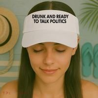 Drunk And Ready To Talk Politics Visor thumb 2