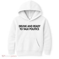 Drunk And Ready To Talk Politics Kids Hoodie thumb 0