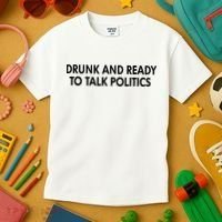 Drunk And Ready To Talk Politics Kids T-Shirt thumb 3
