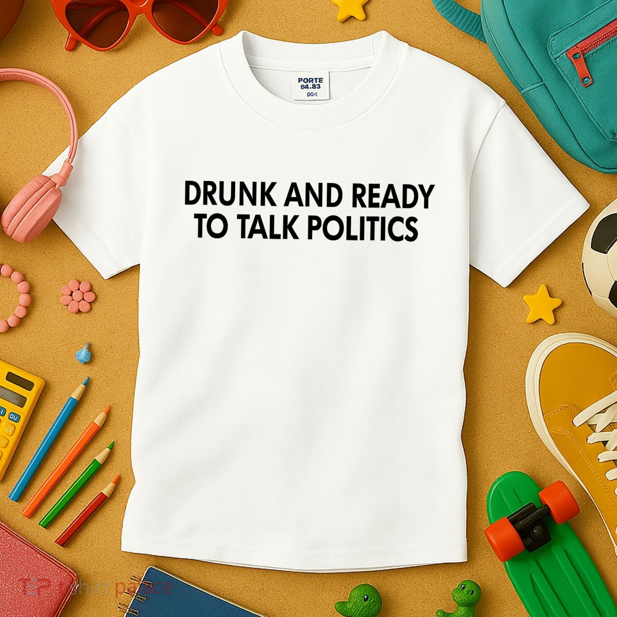 Drunk And Ready To Talk Politics Kids T-Shirt