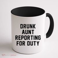 Drunk Aunt Reporting For Duty Coffee Mug thumb 1