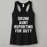 Drunk Aunt Reporting For Duty Women's Tank Top thumb 3