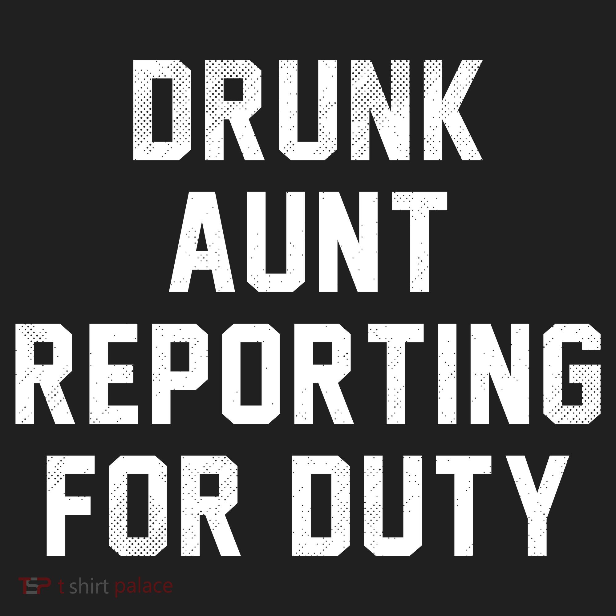 Drunk Aunt Reporting For Duty Hat