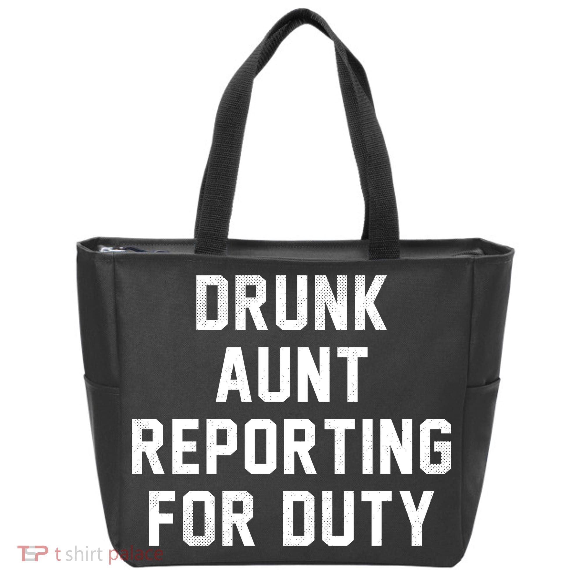 Drunk Aunt Reporting For Duty Tote Bag