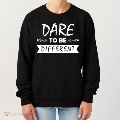 Dare To Be Different Women's Sweatshirt