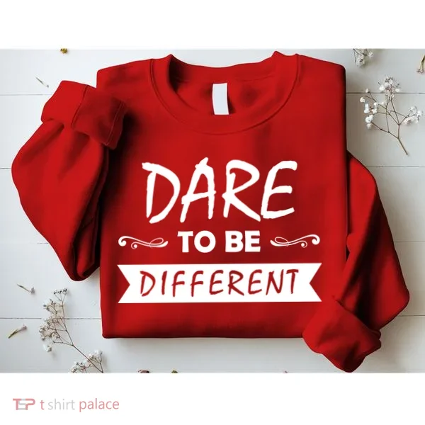 Dare To Be Different Sweatshirt