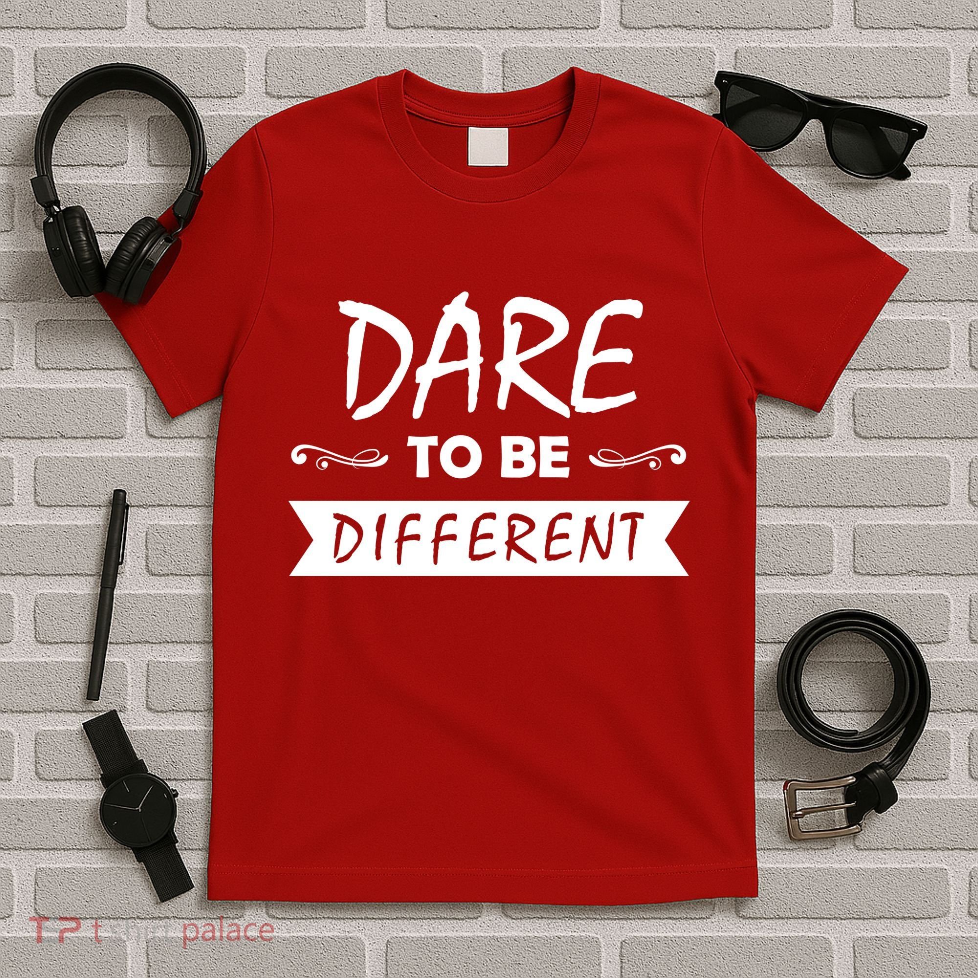 Dare To Be Different T-Shirt