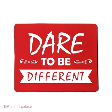 Dare To Be Different Mousepad
