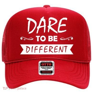 Dare To Be Different Hat