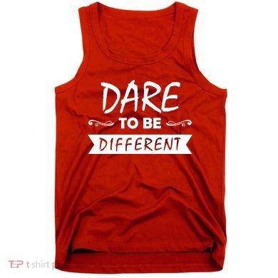 Dare To Be Different Tank Top