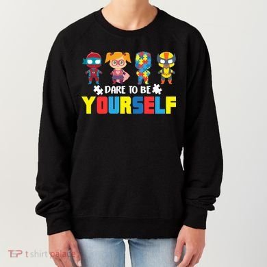 Dare To Be Yourself Superhero Autism Women's Sweatshirt