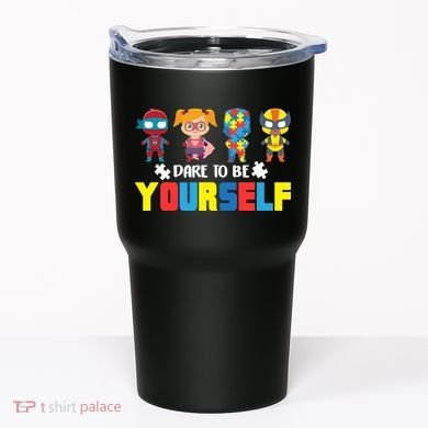 Dare To Be Yourself Superhero Autism Tumbler