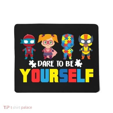 Dare To Be Yourself Superhero Autism Mousepad