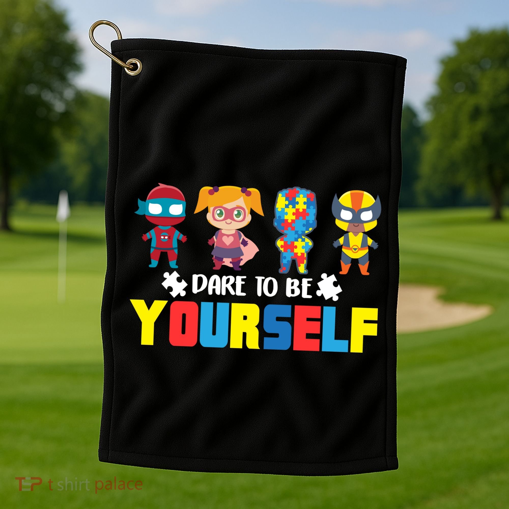 Dare To Be Yourself Superhero Autism Golf Towel