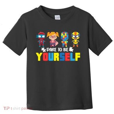 Dare To Be Yourself Superhero Autism Toddler T-Shirt