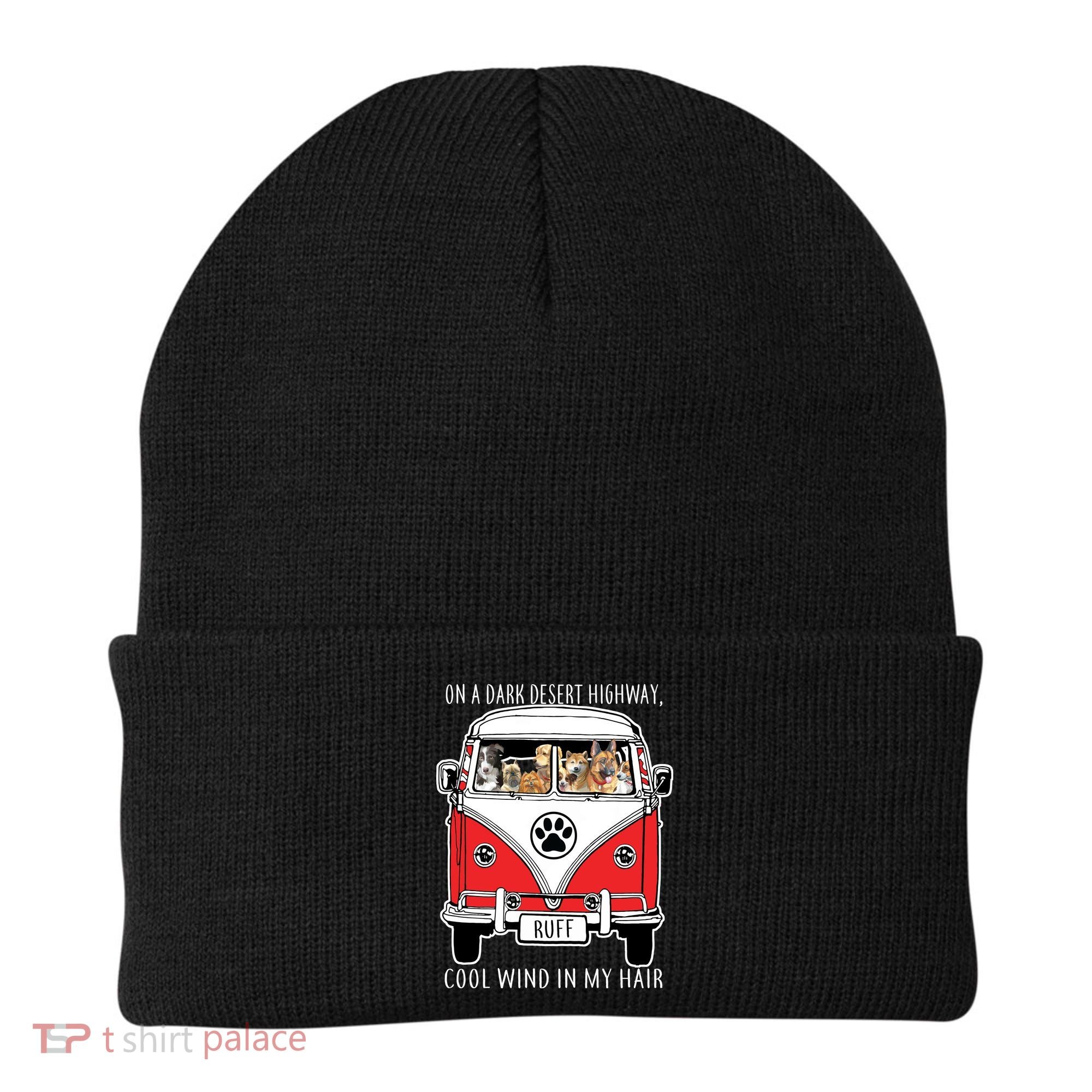 Dark Desert Highway Dog Feel Cool Wind In My Hair Beanie