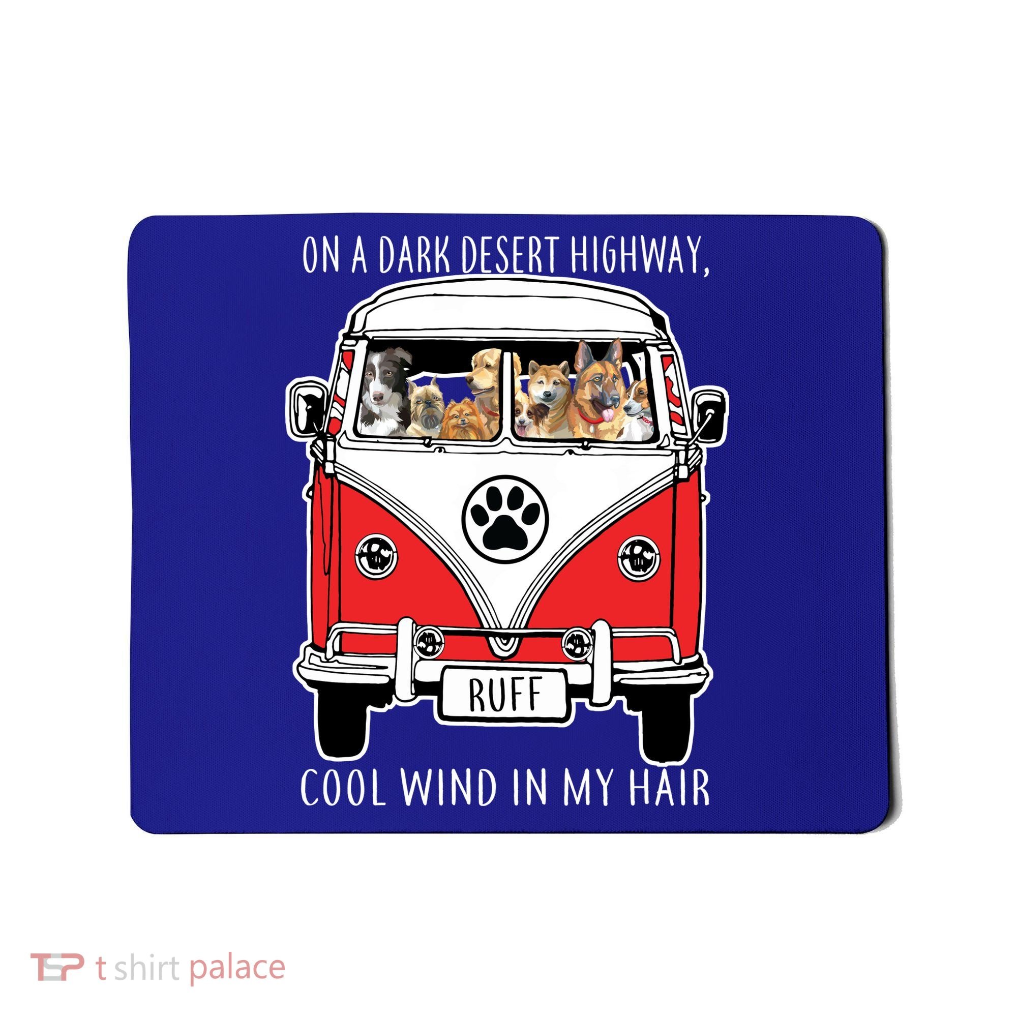 Dark Desert Highway Dog Feel Cool Wind In My Hair Mousepad