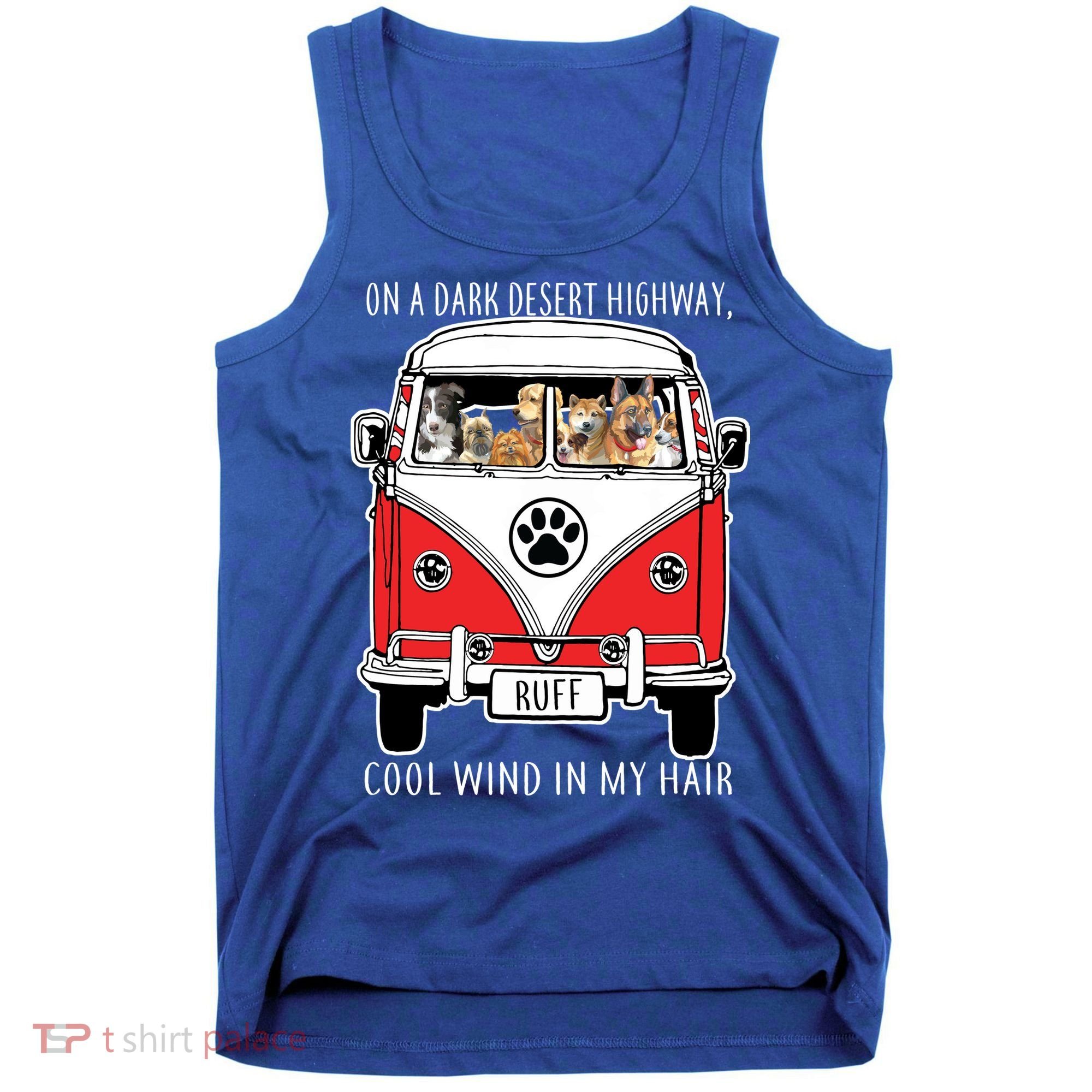 Dark Desert Highway Dog Feel Cool Wind In My Hair Tank Top