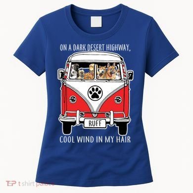 Dark Desert Highway Dog Feel Cool Wind In My Hair Women's T-Shirt