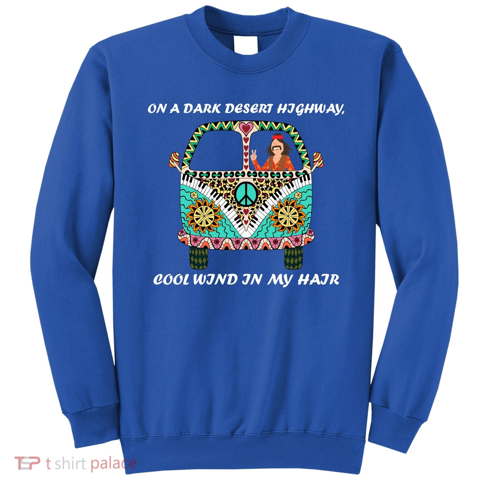Dark Desert Highway Funny Hippie Sweatshirt