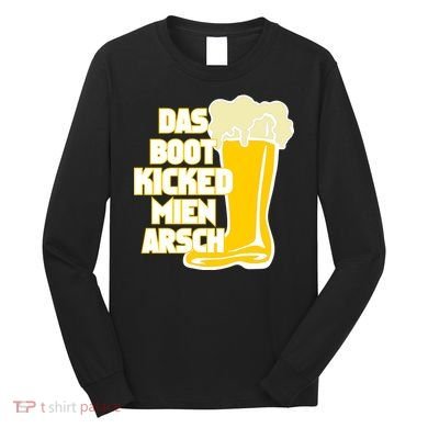 Das Boot Kicked Mien Arsch Long Sleeve Shirt