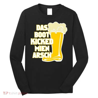 Das Boot Kicked Mien Arsch Long Sleeve Shirt