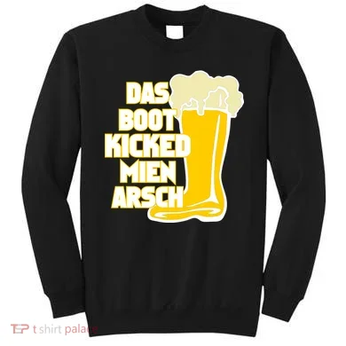 Das Boot Kicked Mien Arsch Sweatshirt
