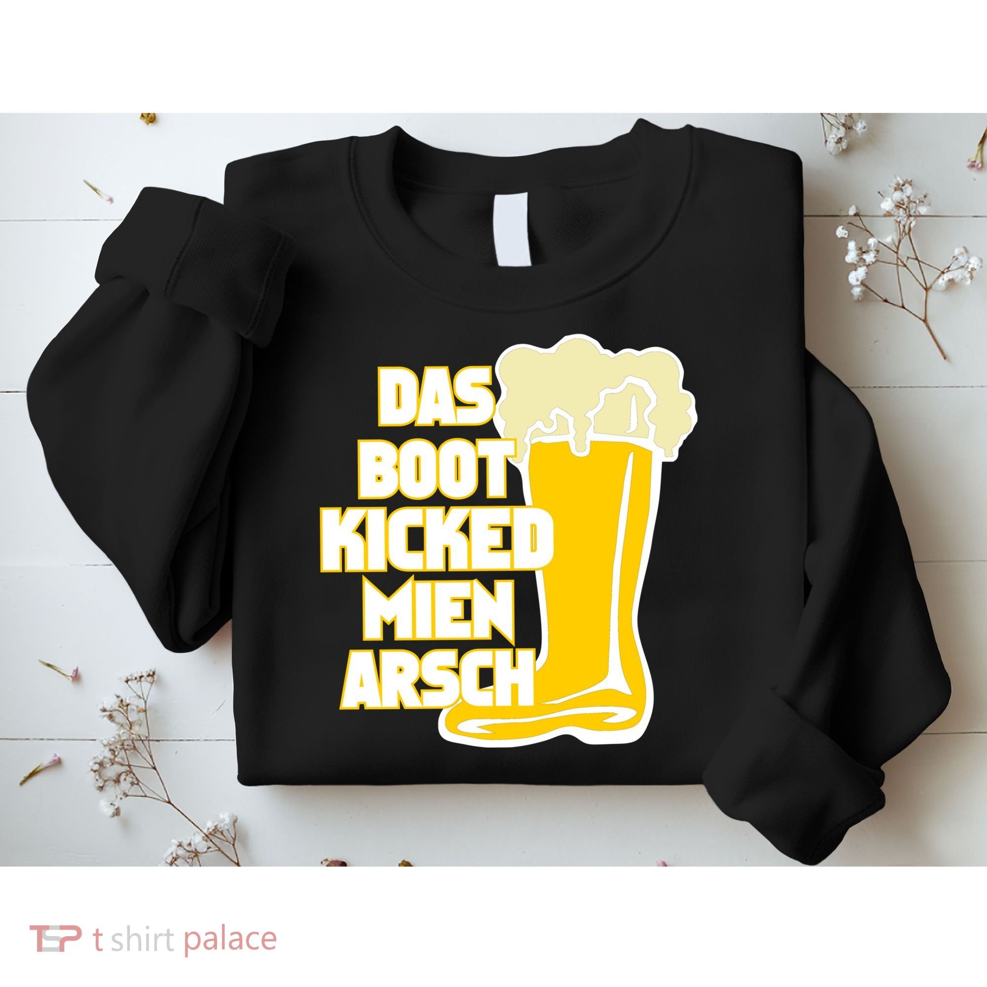 Das Boot Kicked Mien Arsch Sweatshirt