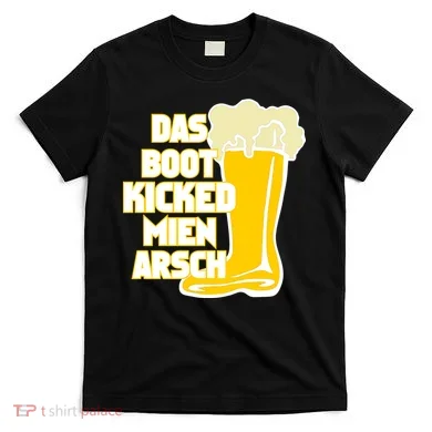 Das Boot Kicked Mien Arsch T-Shirt