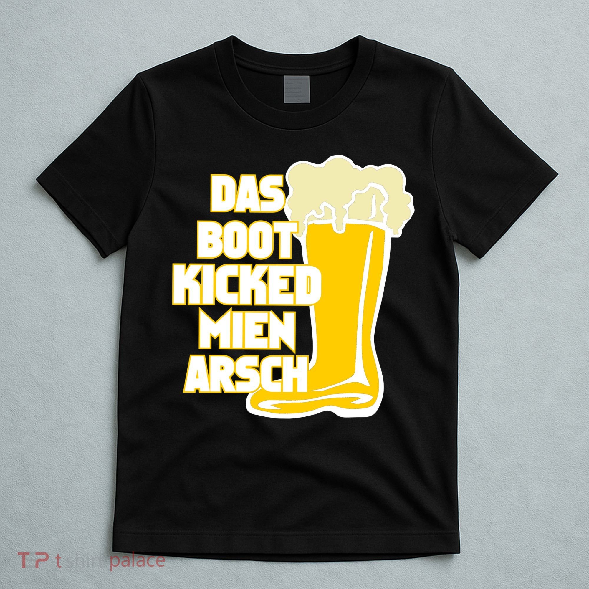 Das Boot Kicked Mien Arsch T-Shirt