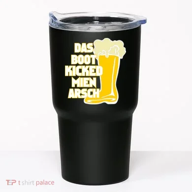 Das Boot Kicked Mien Arsch Tumbler