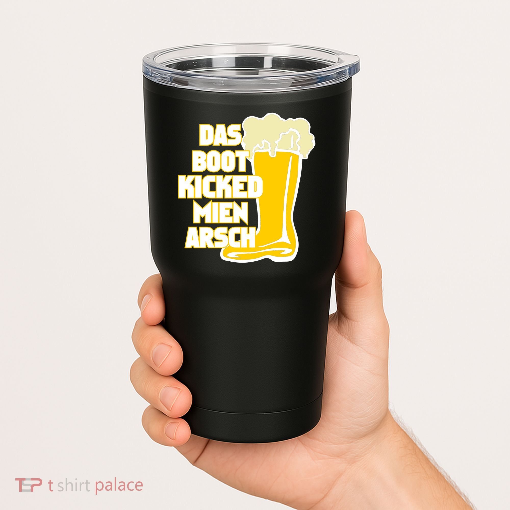 Das Boot Kicked Mien Arsch Tumbler