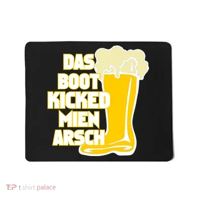 Das Boot Kicked Mien Arsch Mousepad