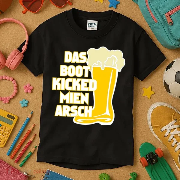 Das Boot Kicked Mien Arsch Kids T-Shirt