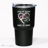 Dogs And Sewing Make Me Happy Funny Dogs And Sewing Tumbler thumb 0