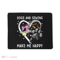 Dogs And Sewing Make Me Happy Funny Dogs And Sewing Mousepad thumb 0