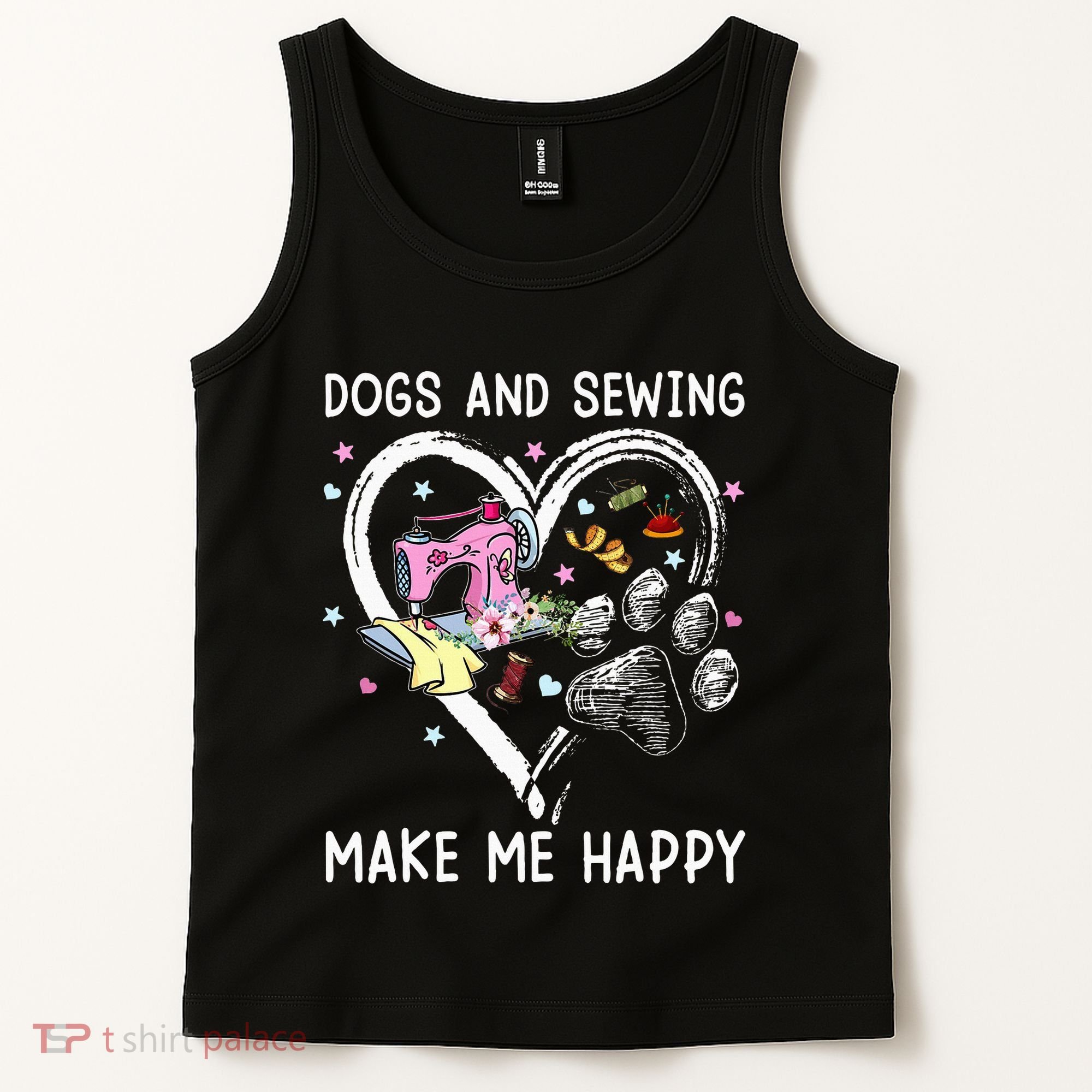 Dogs And Sewing Make Me Happy Funny Dogs And Sewing Tank Top