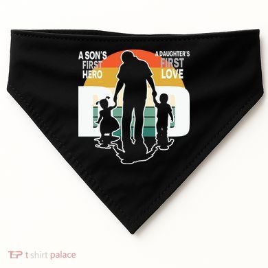 Dad A Sons First Hero A Daughters First Love Father's Day USA-Made Doggie Bandana